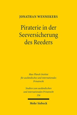 Buchcover Piraterie in der Seeversicherung des Reeders | Jonathan Wennekers | EAN 9783161543357 | ISBN 3-16-154335-1 | ISBN 978-3-16-154335-7