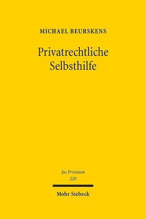 Buchcover Privatrechtliche Selbsthilfe | Michael Beurskens | EAN 9783161544255 | ISBN 3-16-154425-0 | ISBN 978-3-16-154425-5