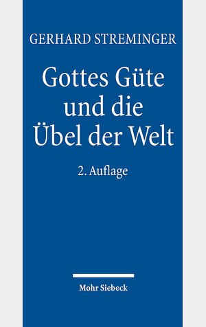 Buchcover Gottes Güte und die Übel der Welt | Gerhard Streminger | EAN 9783161544385 | ISBN 3-16-154438-2 | ISBN 978-3-16-154438-5