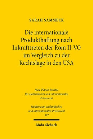 Buchcover Die internationale Produkthaftung nach Inkrafttreten der Rom II-VO im Vergleich zu der Rechtslage in den USA | Sarah Sammeck | EAN 9783161544620 | ISBN 3-16-154462-5 | ISBN 978-3-16-154462-0
