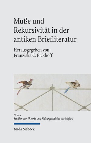 Buchcover Muße und Rekursivität in der antiken Briefliteratur  | EAN 9783161545382 | ISBN 3-16-154538-9 | ISBN 978-3-16-154538-2