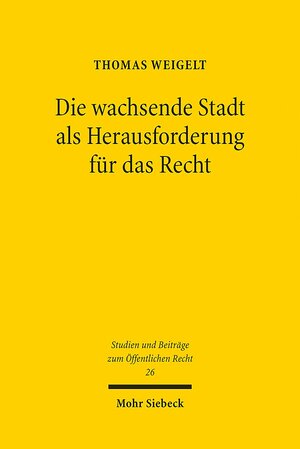Buchcover Die wachsende Stadt als Herausforderung für das Recht | Thomas Weigelt | EAN 9783161546297 | ISBN 3-16-154629-6 | ISBN 978-3-16-154629-7