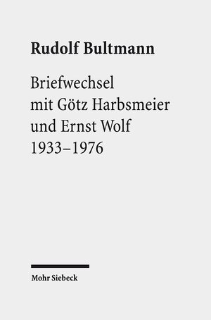Buchcover Briefwechsel mit Götz Harbsmeier und Ernst Wolf | Rudolf Bultmann | EAN 9783161546709 | ISBN 3-16-154670-9 | ISBN 978-3-16-154670-9