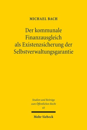 Buchcover Der kommunale Finanzausgleich als Existenzsicherung der Selbstverwaltungsgarantie | Michael Bach | EAN 9783161547454 | ISBN 3-16-154745-4 | ISBN 978-3-16-154745-4