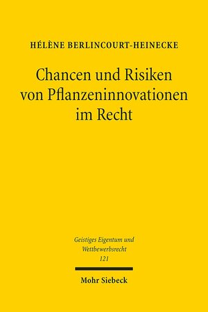 Buchcover Chancen und Risiken von Pflanzeninnovationen im Recht | Hélène Berlincourt-Heinecke | EAN 9783161548079 | ISBN 3-16-154807-8 | ISBN 978-3-16-154807-9