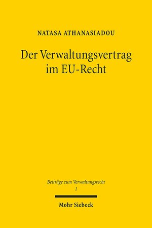 Buchcover Der Verwaltungsvertrag im EU-Recht | Natassa Athanasiadou | EAN 9783161548895 | ISBN 3-16-154889-2 | ISBN 978-3-16-154889-5
