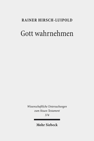 Buchcover Gott wahrnehmen | Rainer Hirsch-Luipold | EAN 9783161549007 | ISBN 3-16-154900-7 | ISBN 978-3-16-154900-7
