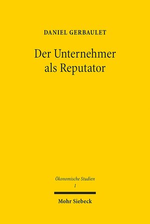 Buchcover Der Unternehmer als Reputator | Daniel Gerbaulet | EAN 9783161549366 | ISBN 3-16-154936-8 | ISBN 978-3-16-154936-6