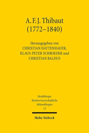 Buchcover Anton Friedrich Justus Thibaut (1772-1840)  | EAN 9783161549960 | ISBN 3-16-154996-1 | ISBN 978-3-16-154996-0