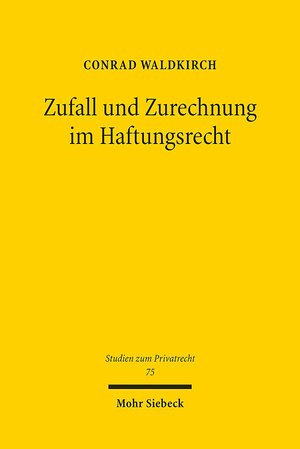 Buchcover Zufall und Zurechnung im Haftungsrecht | Conrad Waldkirch | EAN 9783161550188 | ISBN 3-16-155018-8 | ISBN 978-3-16-155018-8