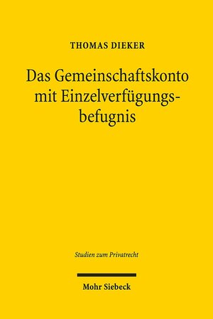 Buchcover Das Gemeinschaftskonto mit Einzelverfügungsbefugnis | Thomas Dieker | EAN 9783161550539 | ISBN 3-16-155053-6 | ISBN 978-3-16-155053-9