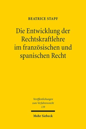 Buchcover Die Entwicklung der Rechtskraftlehre im französischen und spanischen Recht | Beatrice Stapf | EAN 9783161550560 | ISBN 3-16-155056-0 | ISBN 978-3-16-155056-0