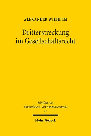 Buchcover Dritterstreckung im Gesellschaftsrecht | Alexander Wilhelm | EAN 9783161550812 | ISBN 3-16-155081-1 | ISBN 978-3-16-155081-2