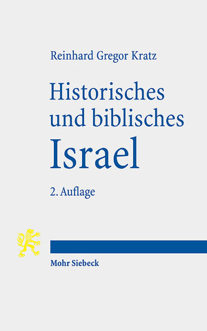 Buchcover Historisches und biblisches Israel | Reinhard Gregor Kratz | EAN 9783161551253 | ISBN 3-16-155125-7 | ISBN 978-3-16-155125-3