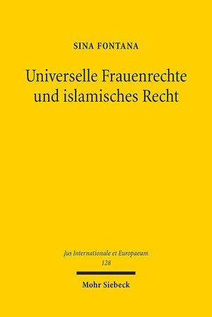 Buchcover Universelle Frauenrechte und islamisches Recht | Sina Fontana | EAN 9783161551789 | ISBN 3-16-155178-8 | ISBN 978-3-16-155178-9