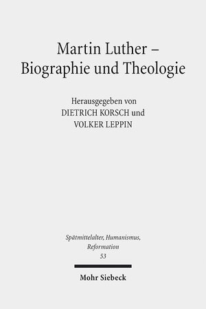 Buchcover Martin Luther - Biographie und Theologie  | EAN 9783161552571 | ISBN 3-16-155257-1 | ISBN 978-3-16-155257-1