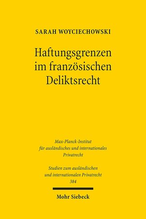 Buchcover Haftungsgrenzen im französischen Deliktsrecht | Sarah Woyciechowski | EAN 9783161552670 | ISBN 3-16-155267-9 | ISBN 978-3-16-155267-0