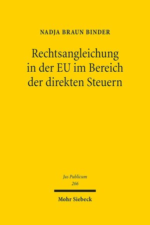 Buchcover Rechtsangleichung in der EU im Bereich der direkten Steuern | Nadja Braun Binder | EAN 9783161552823 | ISBN 3-16-155282-2 | ISBN 978-3-16-155282-3