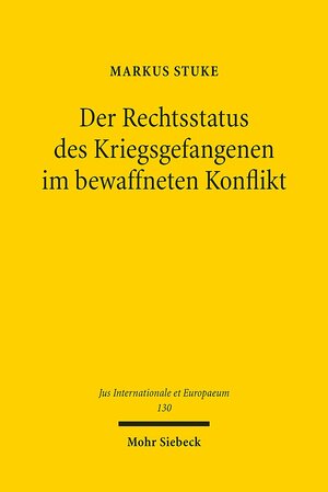 Buchcover Der Rechtsstatus des Kriegsgefangenen im bewaffneten Konflikt | Markus Stuke | EAN 9783161552977 | ISBN 3-16-155297-0 | ISBN 978-3-16-155297-7