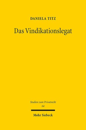 Buchcover Das Vindikationslegat | Daniela Titz | EAN 9783161553080 | ISBN 3-16-155308-X | ISBN 978-3-16-155308-0