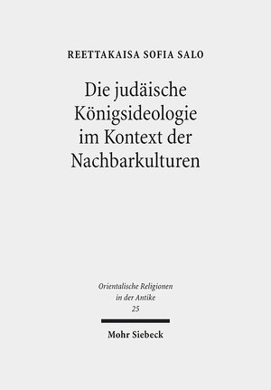 Buchcover Die judäische Königsideologie im Kontext der Nachbarkulturen | Reettakaisa Sofia Salo | EAN 9783161553387 | ISBN 3-16-155338-1 | ISBN 978-3-16-155338-7