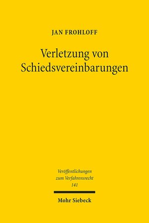 Buchcover Verletzung von Schiedsvereinbarungen | Jan Frohloff | EAN 9783161553820 | ISBN 3-16-155382-9 | ISBN 978-3-16-155382-0
