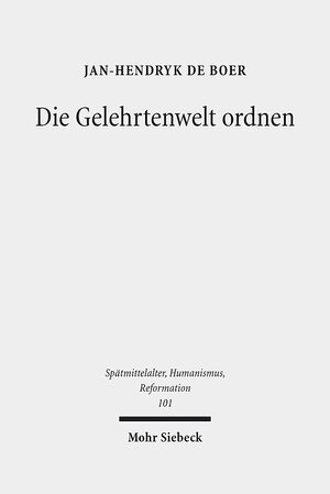 Buchcover Die Gelehrtenwelt ordnen | Jan-Hendryk de Boer | EAN 9783161554216 | ISBN 3-16-155421-3 | ISBN 978-3-16-155421-6