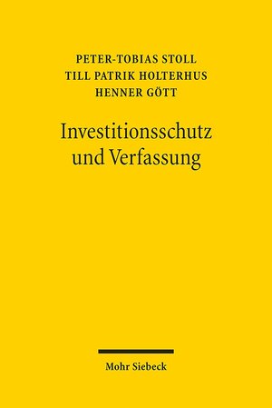 Buchcover Investitionsschutz und Verfassung | Peter-Tobias Stoll | EAN 9783161554308 | ISBN 3-16-155430-2 | ISBN 978-3-16-155430-8
