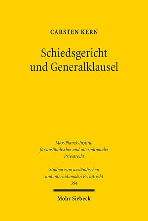 Buchcover Schiedsgericht und Generalklausel | Carsten Kern | EAN 9783161554445 | ISBN 3-16-155444-2 | ISBN 978-3-16-155444-5