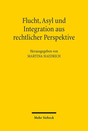 Buchcover Flucht, Asyl und Integration aus rechtlicher Perspektive  | EAN 9783161554582 | ISBN 3-16-155458-2 | ISBN 978-3-16-155458-2