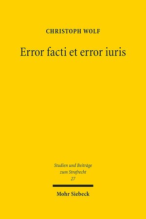 Buchcover Error facti et error iuris | Christoph Wolf | EAN 9783161554735 | ISBN 3-16-155473-6 | ISBN 978-3-16-155473-5