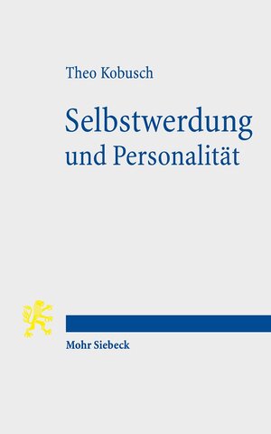Buchcover Selbstwerdung und Personalität | Theo Kobusch | EAN 9783161555091 | ISBN 3-16-155509-0 | ISBN 978-3-16-155509-1