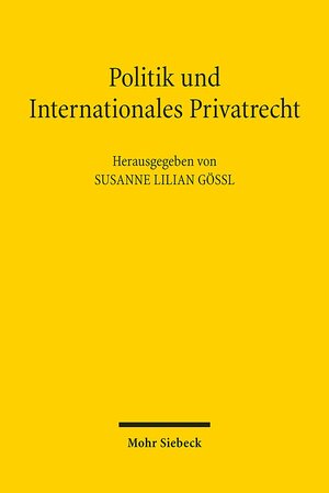 Buchcover Politik und Internationales Privatrecht  | EAN 9783161556920 | ISBN 3-16-155692-5 | ISBN 978-3-16-155692-0