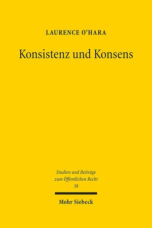 Buchcover Konsistenz und Konsens | Laurence O'Hara | EAN 9783161557361 | ISBN 3-16-155736-0 | ISBN 978-3-16-155736-1