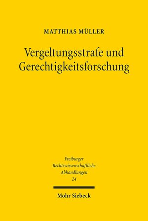 Buchcover Vergeltungsstrafe und Gerechtigkeitsforschung | Matthias Müller | EAN 9783161559891 | ISBN 3-16-155989-4 | ISBN 978-3-16-155989-1