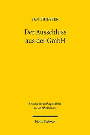 Buchcover Der Ausschluss aus der GmbH | Jan Thiessen | EAN 9783161561511 | ISBN 3-16-156151-1 | ISBN 978-3-16-156151-1