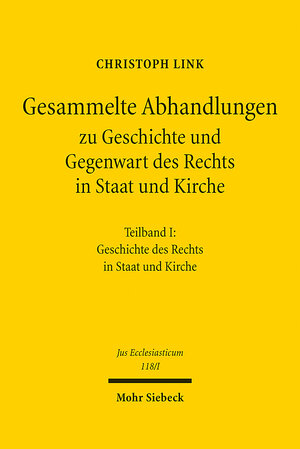 Buchcover Gesammelte Abhandlungen zu Geschichte und Gegenwart des Rechts in Staat und Kirche | Christoph Link | EAN 9783161562525 | ISBN 3-16-156252-6 | ISBN 978-3-16-156252-5