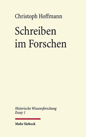 Buchcover Schreiben im Forschen | Christoph Hoffmann | EAN 9783161563201 | ISBN 3-16-156320-4 | ISBN 978-3-16-156320-1