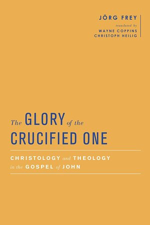 Buchcover The Glory of the Crucified One | Jörg Frey | EAN 9783161565403 | ISBN 3-16-156540-1 | ISBN 978-3-16-156540-3