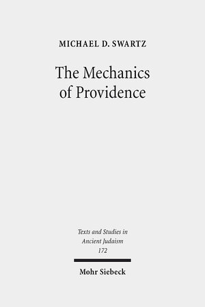 Buchcover The Mechanics of Providence | Michael D. Swartz | EAN 9783161566820 | ISBN 3-16-156682-3 | ISBN 978-3-16-156682-0