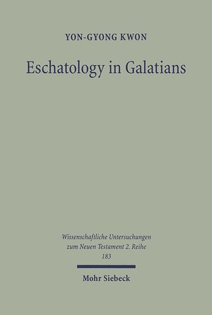 Buchcover Eschatology in Galatians | Yon Kwon | EAN 9783161570919 | ISBN 3-16-157091-X | ISBN 978-3-16-157091-9