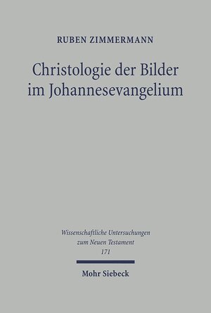 Buchcover Christologie der Bilder im Johannesevangelium | Ruben Zimmermann | EAN 9783161572395 | ISBN 3-16-157239-4 | ISBN 978-3-16-157239-5