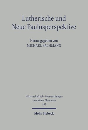 Buchcover Lutherische und Neue Paulusperspektive  | EAN 9783161572999 | ISBN 3-16-157299-8 | ISBN 978-3-16-157299-9