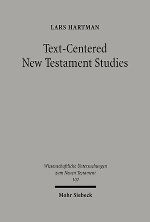 Buchcover Text-centered New Testament Studies | Lars Hartman | EAN 9783161573491 | ISBN 3-16-157349-8 | ISBN 978-3-16-157349-1