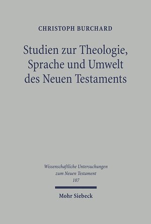 Buchcover Studien zu Theologie, Sprache und Umwelt des Neuen Testaments | Christoph Burchard | EAN 9783161573514 | ISBN 3-16-157351-X | ISBN 978-3-16-157351-4