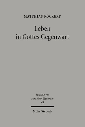 Buchcover Leben in Gottes Gegenwart | Matthias Köckert | EAN 9783161578021 | ISBN 3-16-157802-3 | ISBN 978-3-16-157802-1