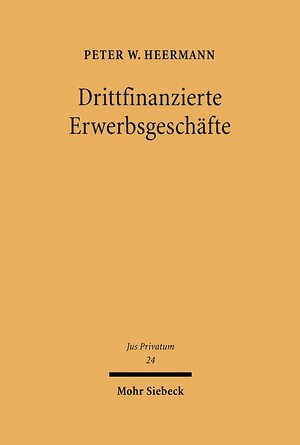 Buchcover Drittfinanzierte Erwerbsgeschäfte | Peter W. Heermann | EAN 9783161578717 | ISBN 3-16-157871-6 | ISBN 978-3-16-157871-7