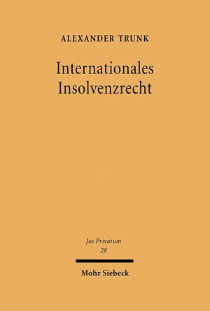 Buchcover Internationales Insolvenzrecht | Alexander Trunk | EAN 9783161578755 | ISBN 3-16-157875-9 | ISBN 978-3-16-157875-5