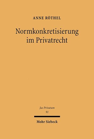 Buchcover Normkonkretisierung im Privatrecht | Anne Röthel | EAN 9783161579295 | ISBN 3-16-157929-1 | ISBN 978-3-16-157929-5