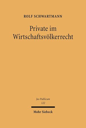 Buchcover Private im Wirtschaftsvölkerrecht | Rolf Schwartmann | EAN 9783161579936 | ISBN 3-16-157993-3 | ISBN 978-3-16-157993-6